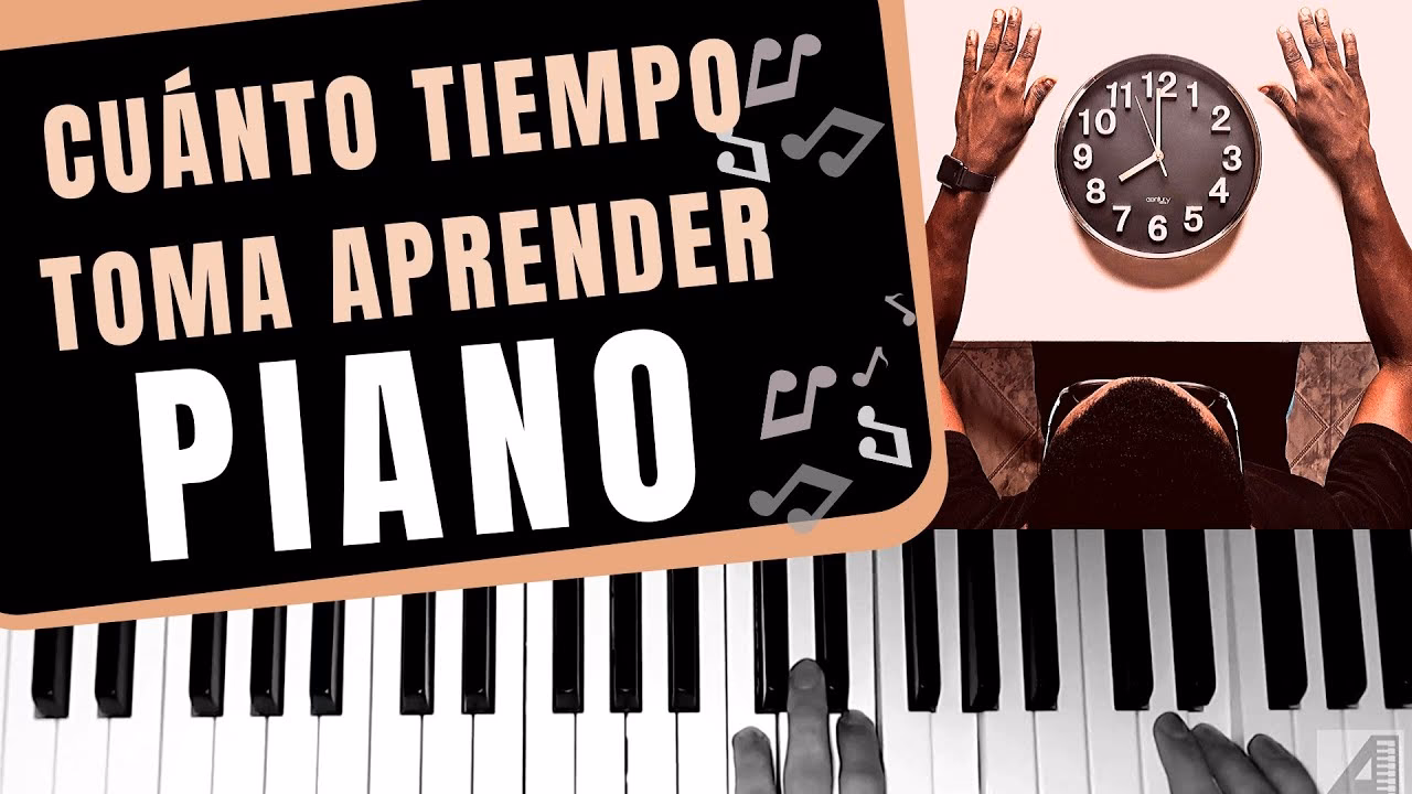 ¿Cuánto tiempo se tarda en aprender a tocar piano?